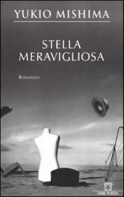 Mishima Yukio - Stella Meravigliosa