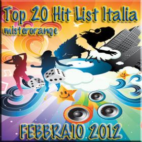 Top 20 Hit List Italia - misterorange[Febbraio 2012][Mp3-320 Kbps]