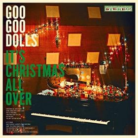 THE GOO GOO DOLLS - It's Christmas All Over  (Deluxe) (2020) [24Bit-44.1kHz] FLAC [PMEDIA] ⭐️