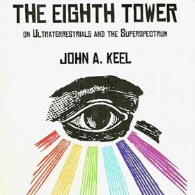 John A. Keel - 2019 - The Eighth Tower (Nonfiction)