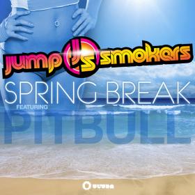 Jump Smokers Ft  Pitbull - Spring Break (New Version) (Final) 2012 [ 320kbps ] ^^@nnY dX^^