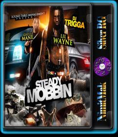 Lil Wayne Ft Gucci Mane - We Be Steady Mobbin HD 720P NimitMak SilverRG