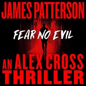 James Patterson - 2021 - Fear No Evil (Thriller)