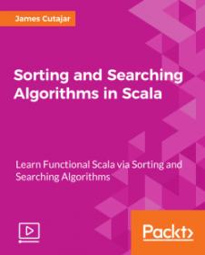 [FreeCoursesOnline.Me] PacktPub - Sorting and Searching Algorithms in Scala [Integrated Course]