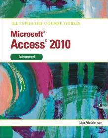 Illustrated Course Guide Microsoft Access 2010 Advanced