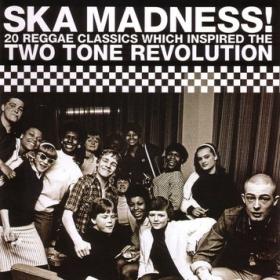 Va-Ska Madness-[2010]-20 Reggae Classics Which Inspired the Two Tone Revolution[mp3-320k m3u]-x@[720]