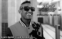 Lloyd ft  Lil Wayne & Chris Brown - Dedicated To My Ex (DJay Rome Club Remix) 2012 [ 320kbps ] [ Single Track ] ^^@nnY dX^^