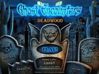 Ghost Encounters - Deadwood