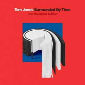 Tom Jones - Surrounded By Time (The Hourglass Edition) (2021) Mp3 320kbps [PMEDIA] ⭐