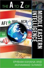 The A to Z of Middle Eastern Intelligence - Given the rivalries and suspicions prevailing in the Middle East