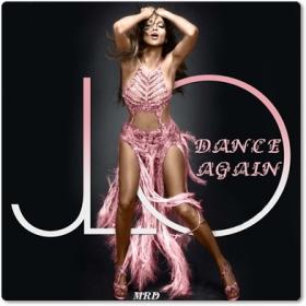 Jennifer Lopez - Dance Again ft Pitbull (2012@MRD)