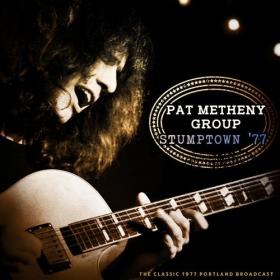 Pat Metheny - Stumptown '77 (Live 1977) (2021) Mp3 320kbps [PMEDIA] ⭐️