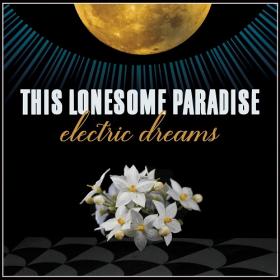 (2021) This Lonesome Paradise - Electric Dreams [FLAC]