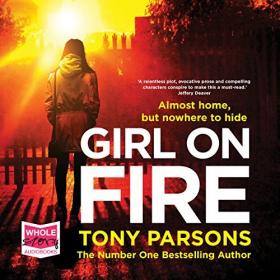 Tony Parsons - 2018 - Girl on Fire (Thriller)