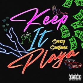 Saucy Santana - Keep It Playa (2021) Mp3 320kbps [PMEDIA] ⭐️