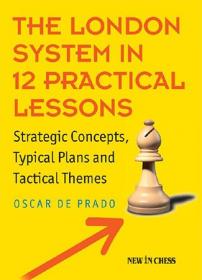 [ CourseWikia.com ] The London System in 12 Practical Lessons - Strategic Concepts, Typical Plans and Tactical Themes