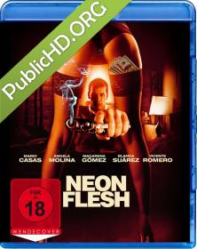 Neon Flesh 2011 720p BluRay x264 DTS-MySiLU [PublicHD]