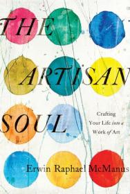 The Artisan Soul - Erwin Raphael McManus [AhLaN]