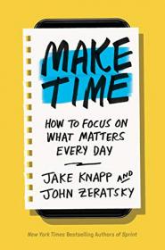 Make Time - John Zeratsky [AhLaN]