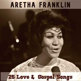 Aretha Franklin - 25 Love & Gospel Songs (2021) Mp3 320kbps [PMEDIA] ⭐️