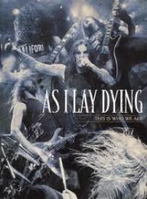 As I Lay Dying- LIVE This Is Who We Are Concert FULL SET-XviD