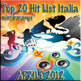 Top 20 Hit List Italia - misterorange[Aprile 2012][Mp3-320 Kbps]