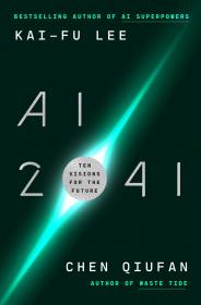 AI 2041 - Ten Visions for Our Future