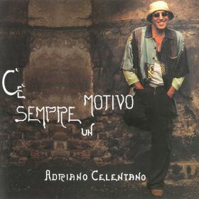 Adriano Celentano - C e Sempre Un Motivo (2004 - Pop rock) [Flac 24-88 SACD 5 1]