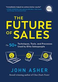 [ TutGee.com ] The Future of Sales - The 50 + Techniques, Tools, and Processes Used by Elite Salespeople (Ignite Reads)