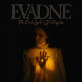 Evadne - 2021 - The Pale Light of Fireflies (FLAC)
