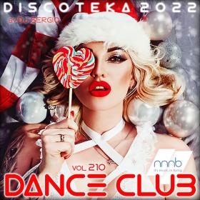 Дискотека 2022 Dance Club Vol  210 (Новогодний выпуск!) от NNNB