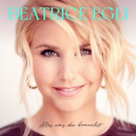 Beatrice Egli - Alles was du brauchst (Deluxe Version) - 2021