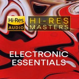 Hi-Res Masters  Electronic Essentials (FLAC)
