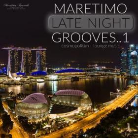 VA - Maretimo Late Night Grooves, Vol 1 - Cosmopolitan Lounge Music (2021) [FLAC]