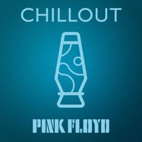 Pink Floyd - 2021 - Chillout [FLAC]