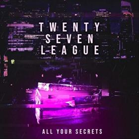 Twenty Seven League - 2021 - All Your Secrets