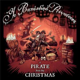 Ye Banished Privateers - 2021 - A Pirate Stole My Christmas (FLAC)
