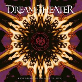 Dream Theater - Lost Not Forgotten Archives_ When Dream And Day Reunite (Live) (2021)