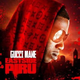 Gucci Mane - Eastside Piru [2012]