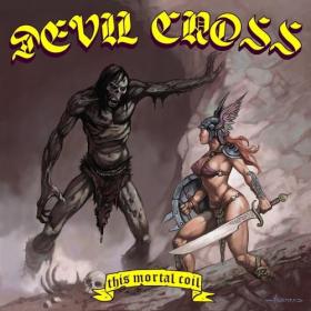 Devil Cross - This Mortal Coil (2021)
