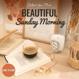 VA - Beautiful Sunday Morning_ Chillout Your Mind (2021)