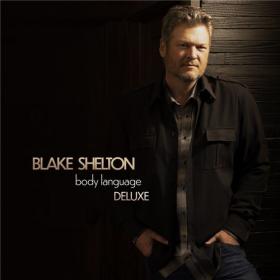 Blake Shelton - 2021 - Body Language (Deluxe) (FLAC)