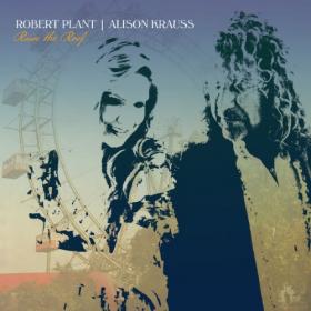 Robert Plant & Alison Krauss - 2021 - Raise The Roof (Deluxe Edition) (24bit-96kHz)