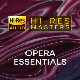 Hi-Res Masters  Opera Essentials (FLAC)