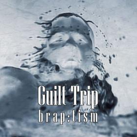 2015 Guilt Trip - Brap-Tism WEB flac