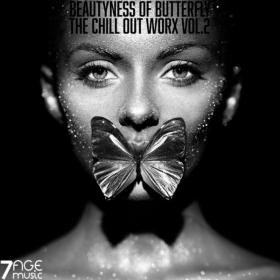 VA - Beautyness Of Butterfly, The Chill Out Worx, Vol  2 (2021)