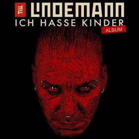 2021 Till Lindemann - ICH HASSE KINDER ALBUM Hi Res flac