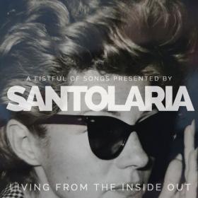 Santolaria - Living from the Inside Out (2022)