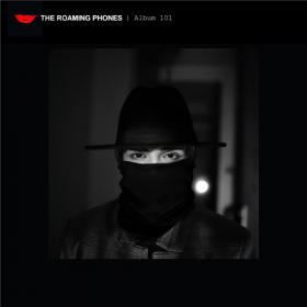 The Roaming Phones - 2021 - Album 101 (FLAC)