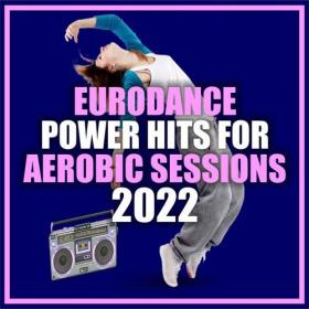 VA - Eurodance Power Hits for Aerobic Sessions 2022 (2021)